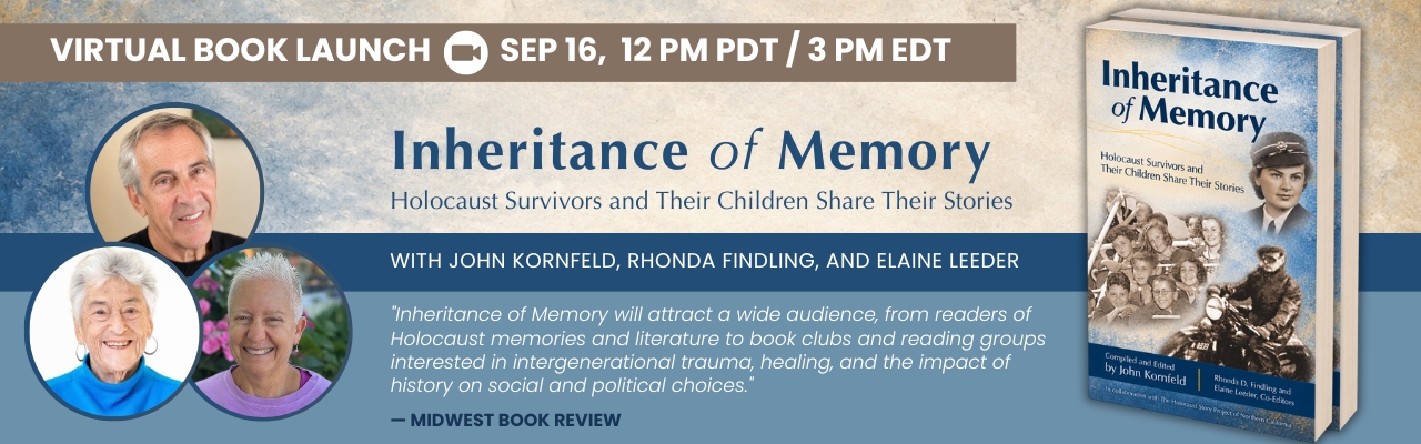 Virtual Book Launch, Sept 16, 12 PM PDT / 3 PM EDT — Inheritance of Memory, with John Kornfeld, Rhonda Findling, and Elaine Leeder